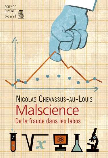 Malscience – De la fraude dans les labos