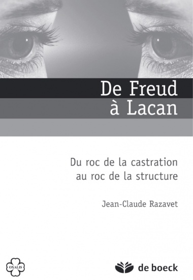 De Freud à Lacan: Du roc de la castration au roc de la structure