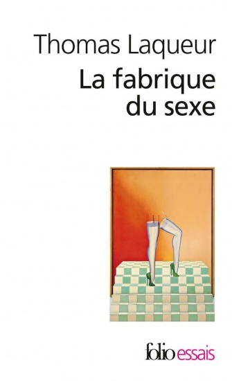 La fabrique du sexe: Essai sur le corps et le genre