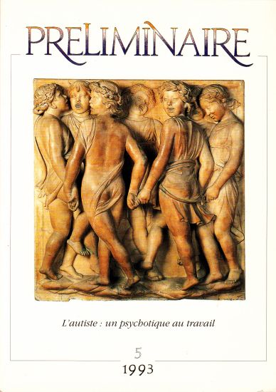 L&rsquo;autiste: un psychotique au travail