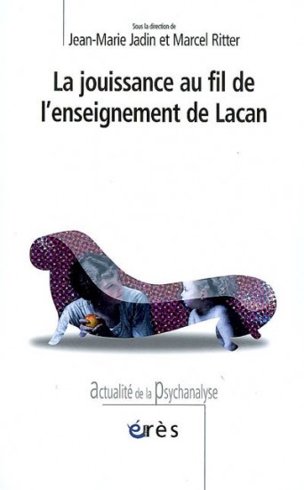 La jouissance au fil de l&rsquo;enseignement de Lacan
